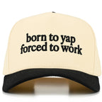 C.C Trucker Hat - Born to Yap, Forced to Work